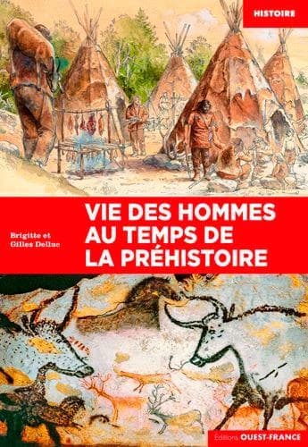 Vie des hommes au temps de la Préhistoire