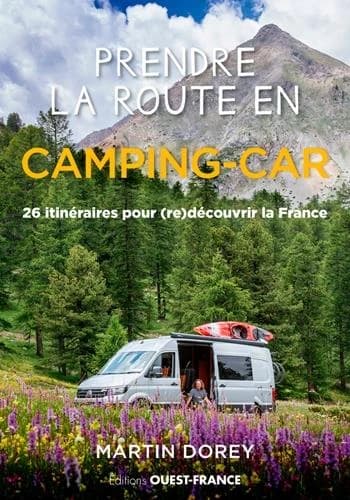 Prendre la route en camping-car, 26 itinéraires pour (re)découvrir la France