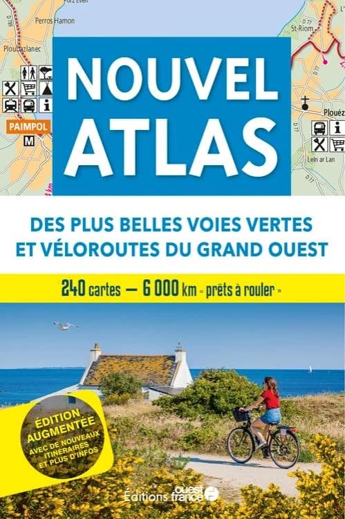 Nouvel Atlas des plus belles voies vertes et véloroutes du Grand-Ouest (Nouvelle éd. augmentée) cartographie Patrick Mérienne ; avec la collaboration de Michel Bonduelle, Pierrick Gavaud et Nicolas Moreau-Delacquis