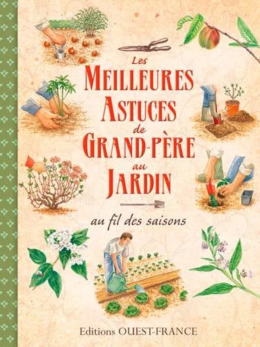 Les meilleures astuces de grand-père au jardin : au fil des saisons