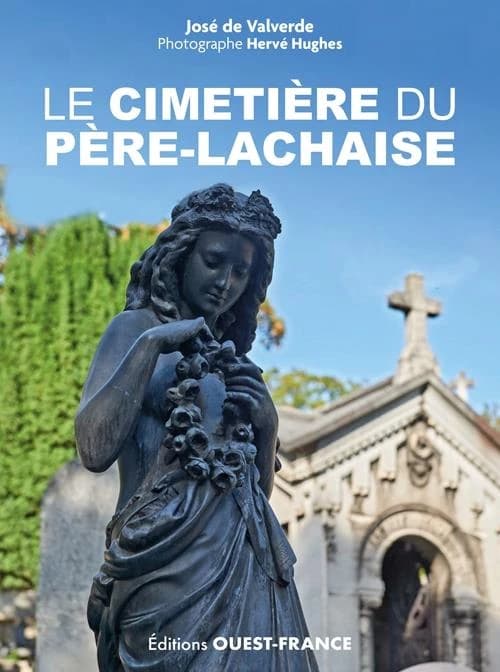 Le cimetière du Père-Lachaise ([Nouvelle éd. réactualisée]) [texte], José de Valverde ; photographies, Hervé Hughes ; préface, Christian Charlet