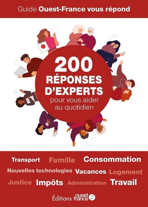 200 réponses d'experts pour vous aider au quotidien : guide "Ouest-France" vous répond