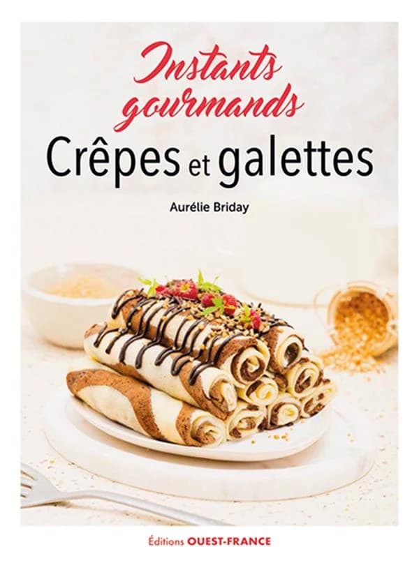Crêpes & galettes : instants gourmands