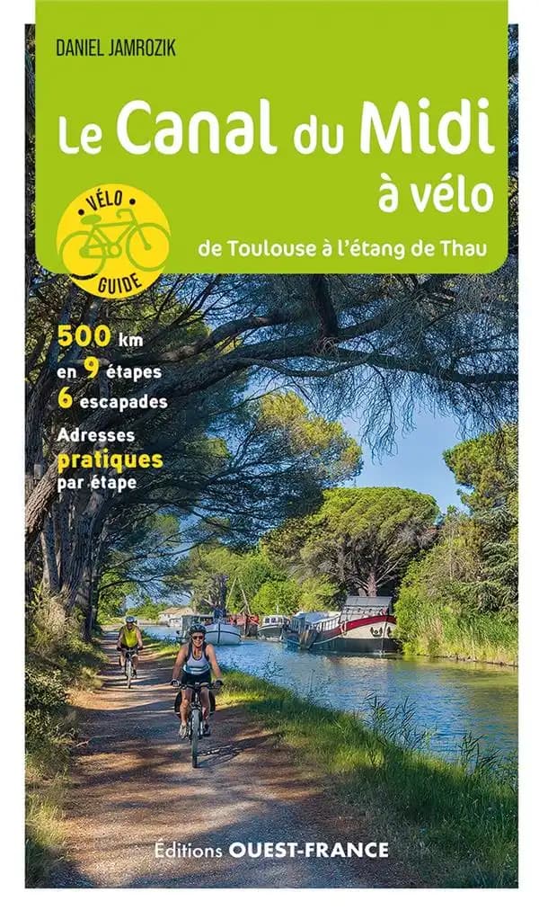 Le canal du Midi à vélo : De Toulouse à l'étang de Thau