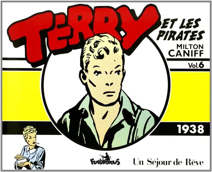 Terry et les pirates. Volume 6, Un séjour de rêve : 13 juillet 1938-13 novembre 1938
