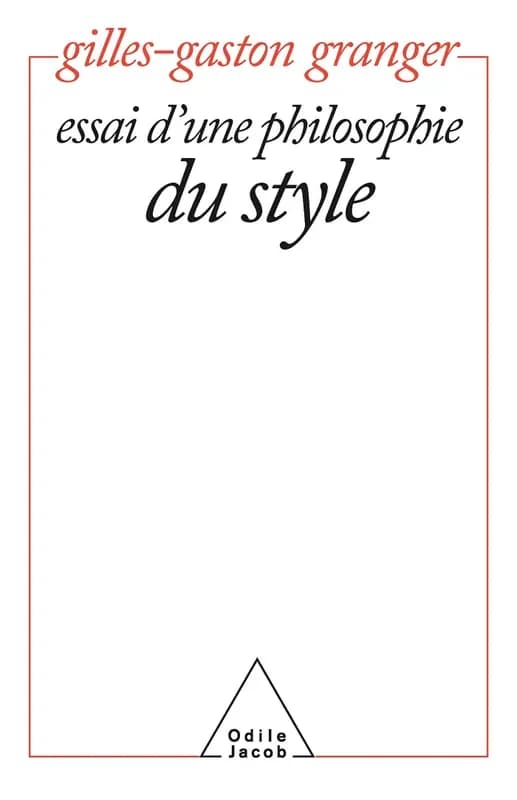 Essai d'une philosophie du style (Éd. rev. et corrigée) Gilles-Gaston Granger