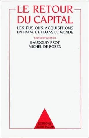 Le Retour du capital : les fusions-acquisitions en France et dans le monde