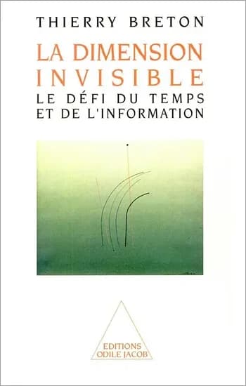 La dimension invisible : le défi du temps et de l'information