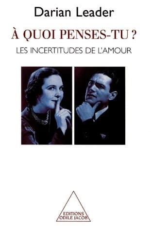 À quoi penses-tu ? : les incertitudes de l'amour