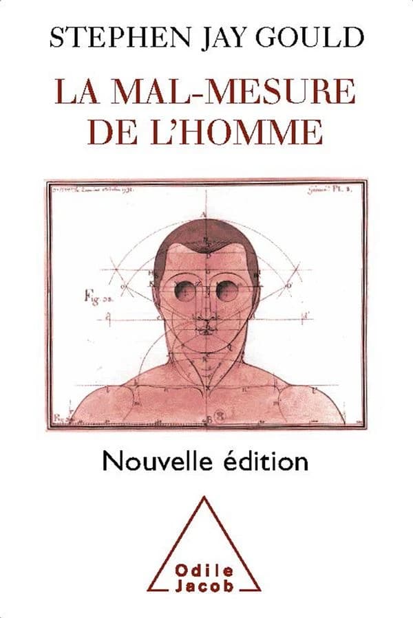 La mal-mesure de l'homme (Nouv. éd. rev. et augm.) Stephen Jay Gould ; trad. de l'anglais... par Jacques Chabert et Marcel Blanc