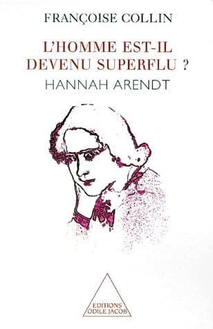 L'homme est-il devenu superflu ? : Hannah Arendt