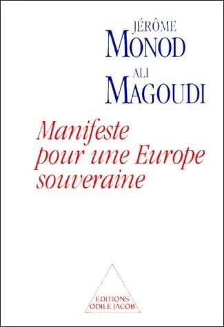 Manifeste pour une Europe souveraine ou Comment les nations européennes retrouveront ensemble leur liberté
