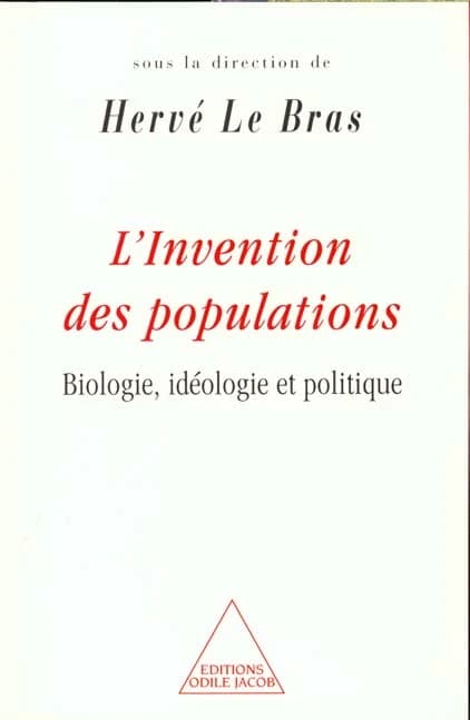 L'invention des populations : biologie, idéologie et politique