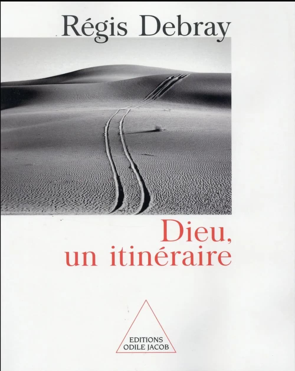 Dieu, un itinéraire : matériaux pour l'histoire de l'Éternel en Occident