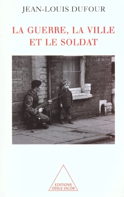 La Guerre, la ville et le soldat
