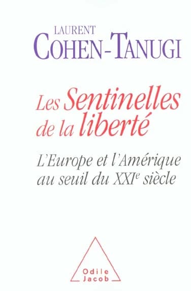 Les sentinelles de la liberté : l'Europe et l'Amérique au seuil du XXIe siècle