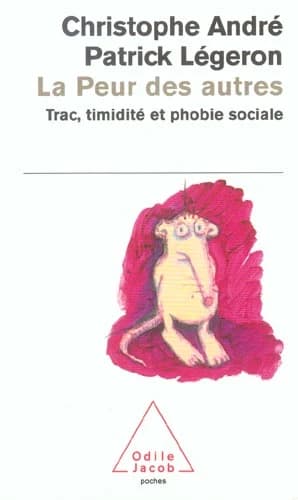La Peur des autres : Trac, timidité et phobie sociale