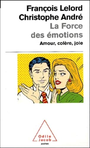 La force des émotions : amour, colère, joie