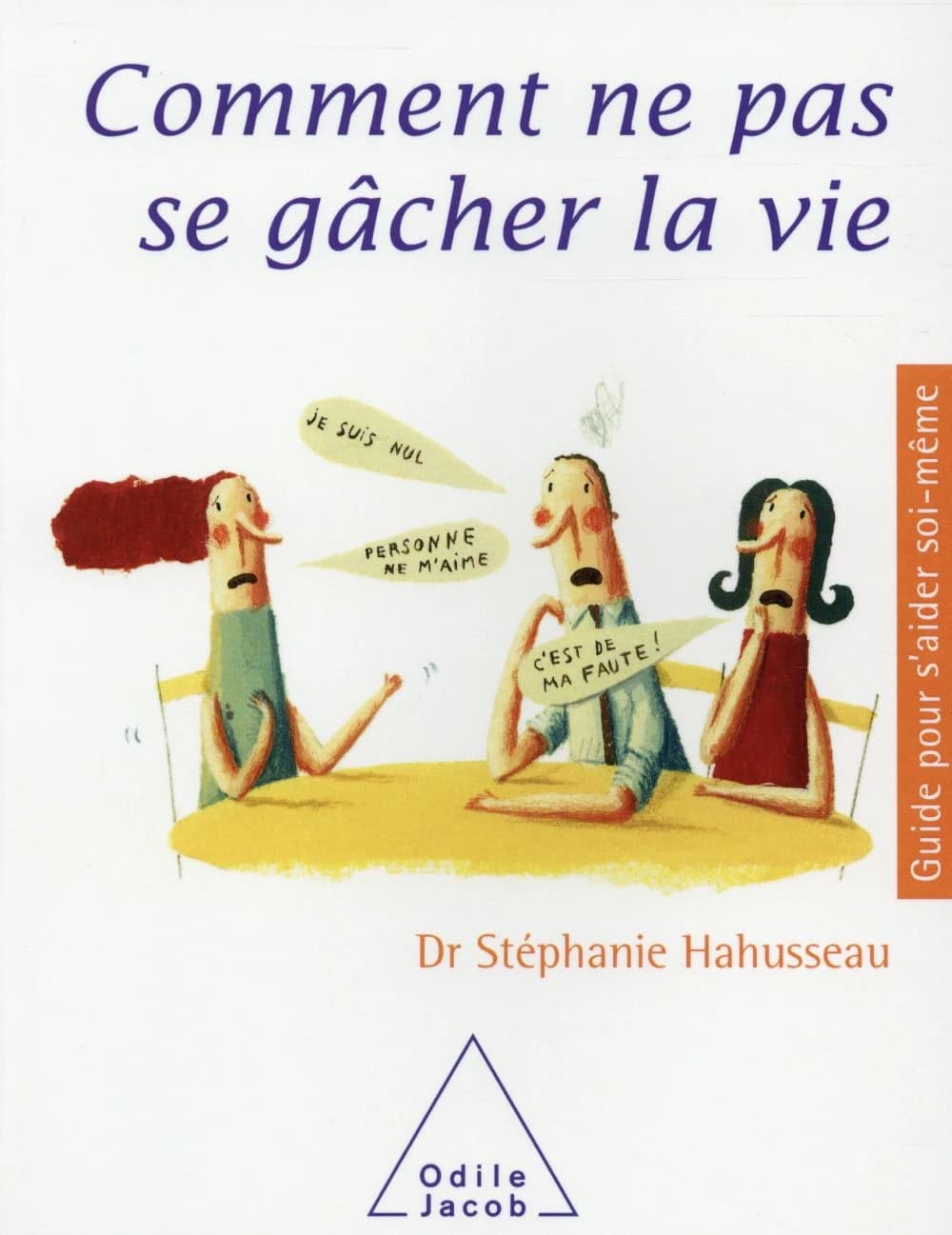 Comment ne pas se gâcher la vie