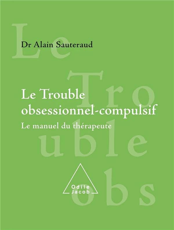 Le trouble obsessionnel-compulsif : le manuel du thérapeute