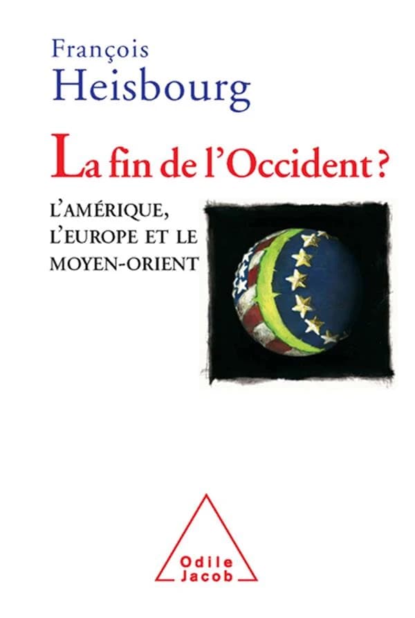 La fin de l'Occident ? : l'Amérique, l'Europe et le Moyen-Orient