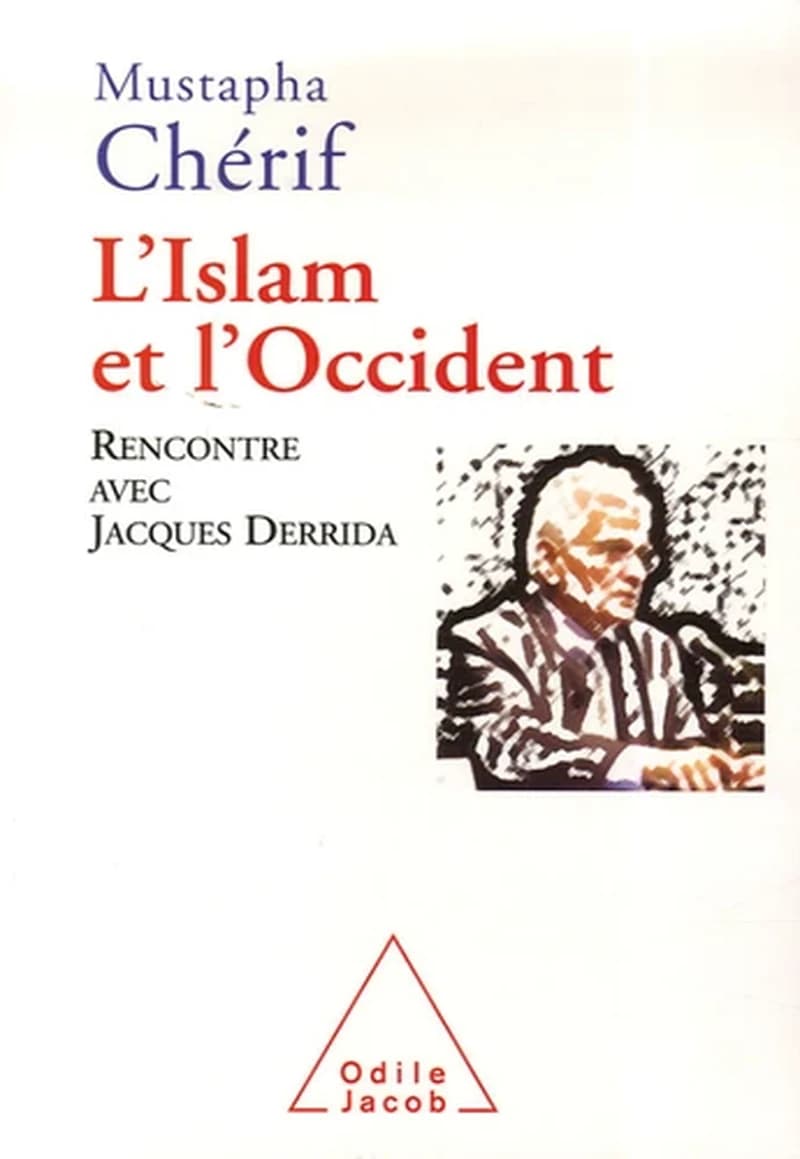 L'Islam et l'Occident : rencontre avec Jacques Derrida