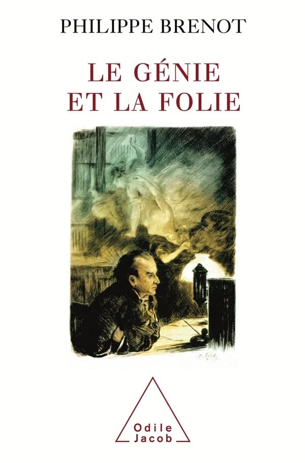 Le génie et la folie : en peinture, musique, littérature
