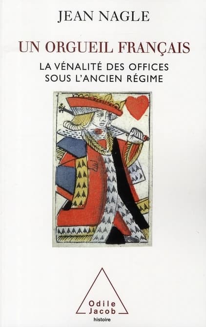 Un orgueil français : la vénalité des offices sous l'Ancien régime