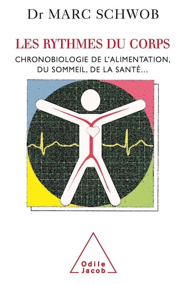 Les rythmes du corps : chronobiologie de l'alimentation, du sommeil, de la santé