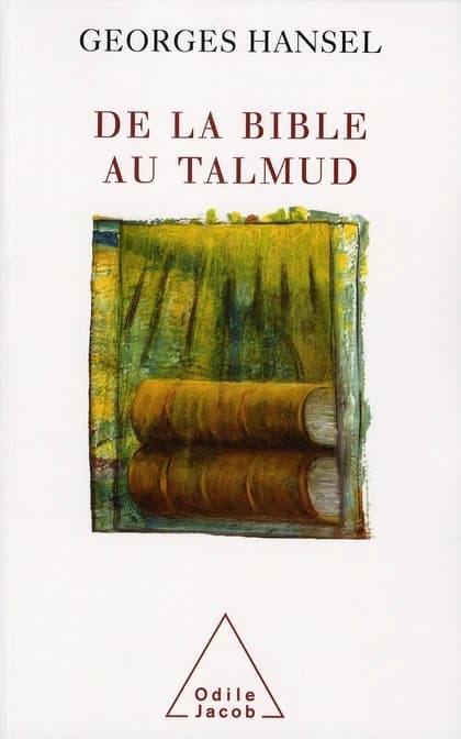 De la Bible au Talmud ; suivi de L'itinéraire de pensée d'Emmanuel Levinas