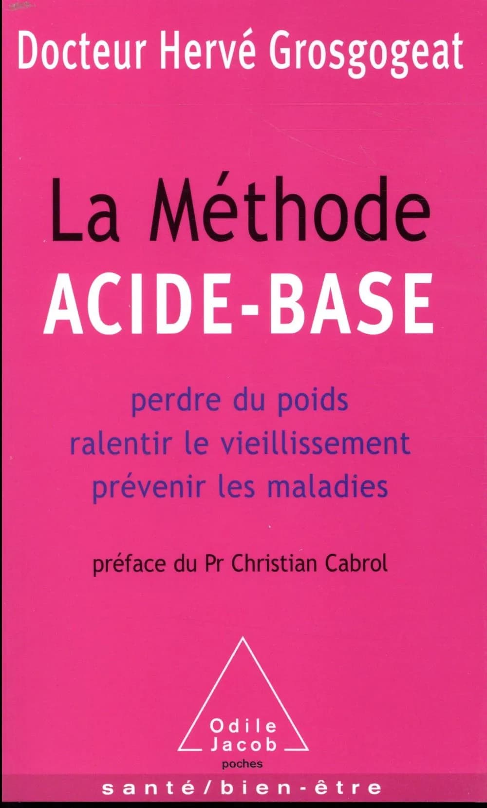 La Méthode acide-base : Perdre du poids, ralentir le vieillissement, prévenir les maladies