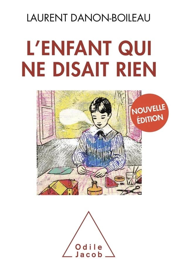 L'enfant qui ne disait rien ([2e éd.]) Laurent Danon-Boileau