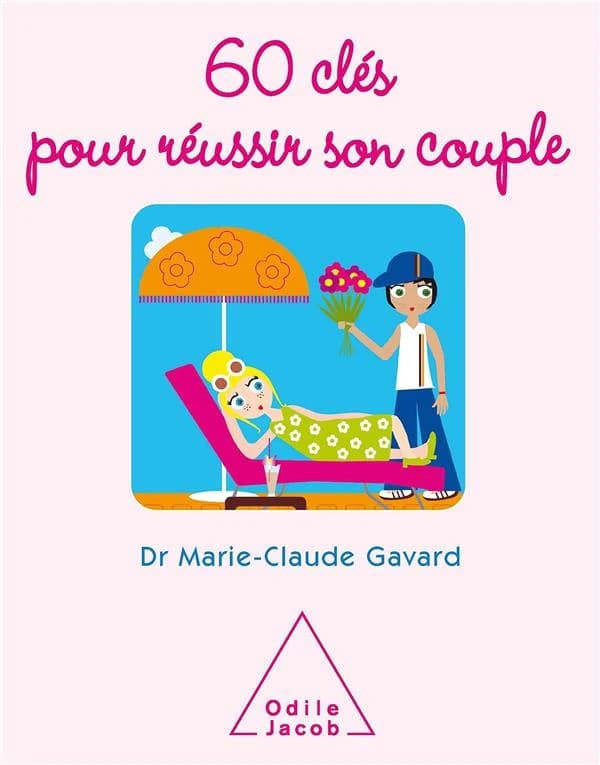 60 clés pour réussir son couple