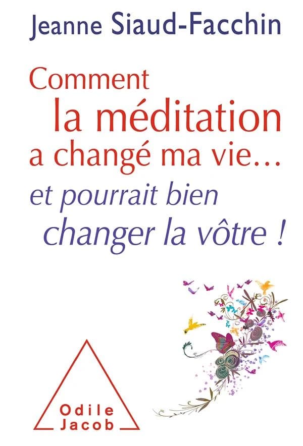 Comment la méditation a changé ma vie et pourrait bien changer la vôtre !