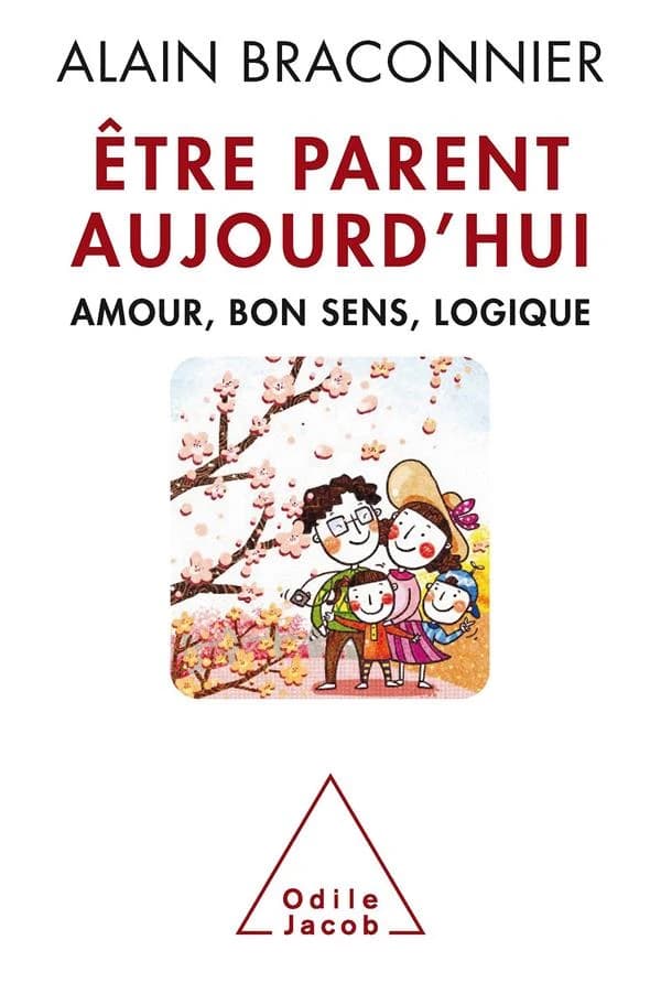 Être parents aujourd'hui : amour, bon sens, logique