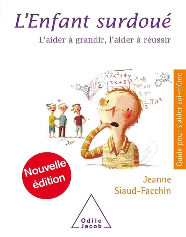L'enfant surdoué : l'aider à grandir, l'aider à réussir (Nouvelle éd.) Jeanne Siaud-Facchin