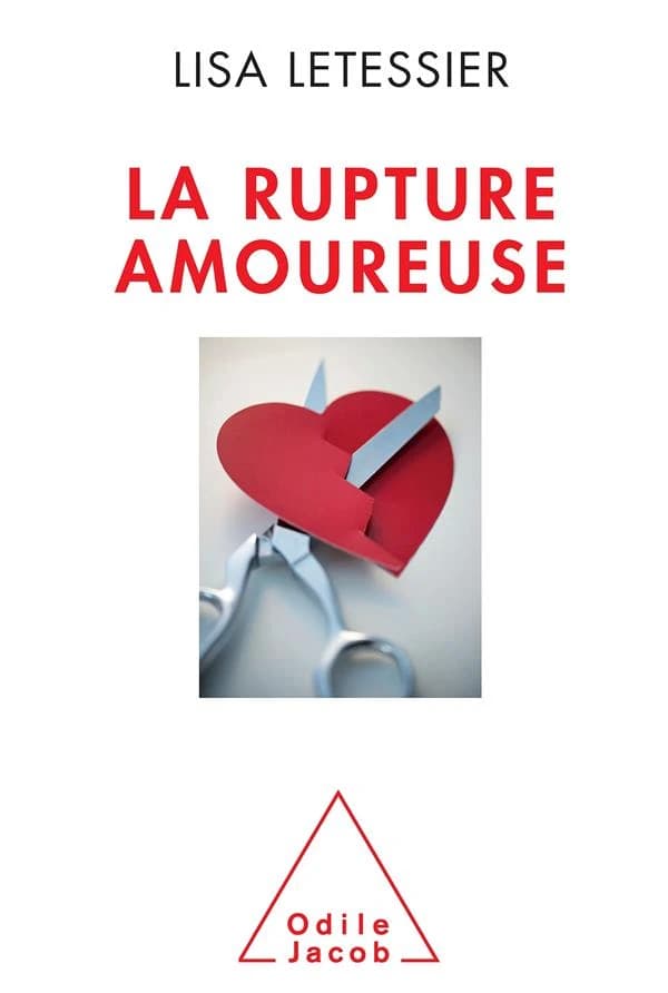 La Rupture amoureuse : S'en sortir et ne pas refaire les mêmes erreurs