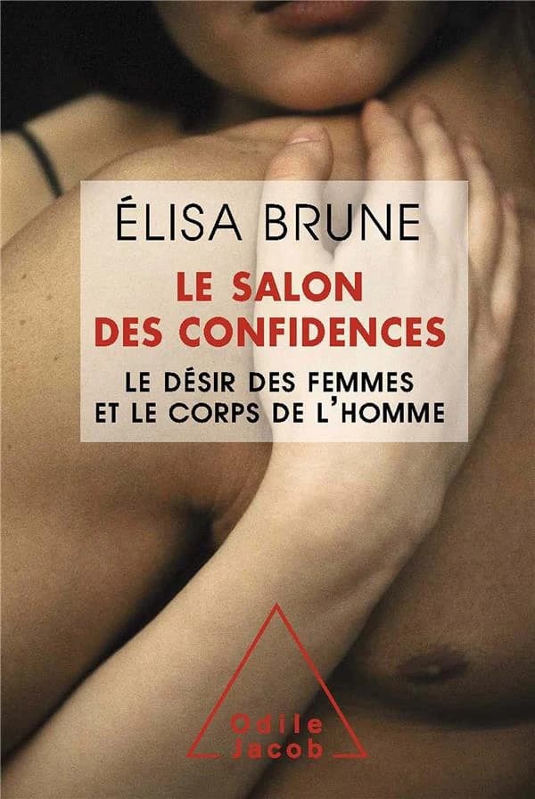 Le salon des confidences : le désir des femmes et le corps de l'homme