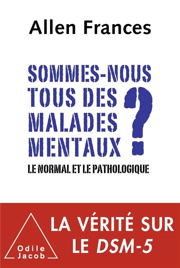 Sommes-nous tous des malades mentaux : le normal et le pathologique