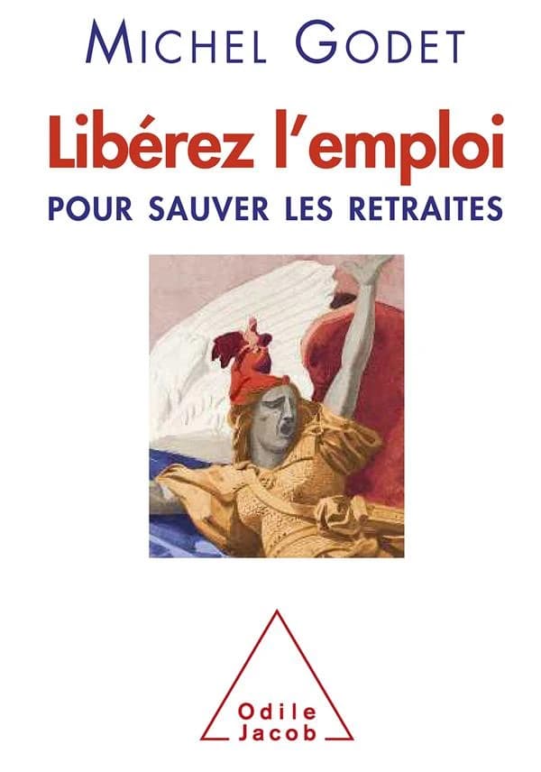 Libérez l'emploi pour sauver les retraites