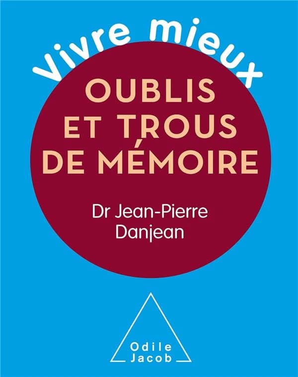Vivre mieux oublis et trous de mémoire