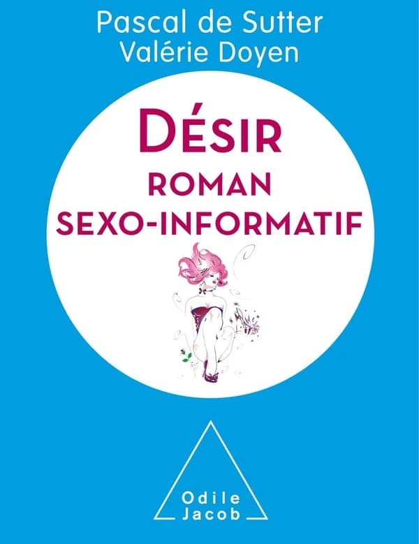 Désir : roman sexo-informatif