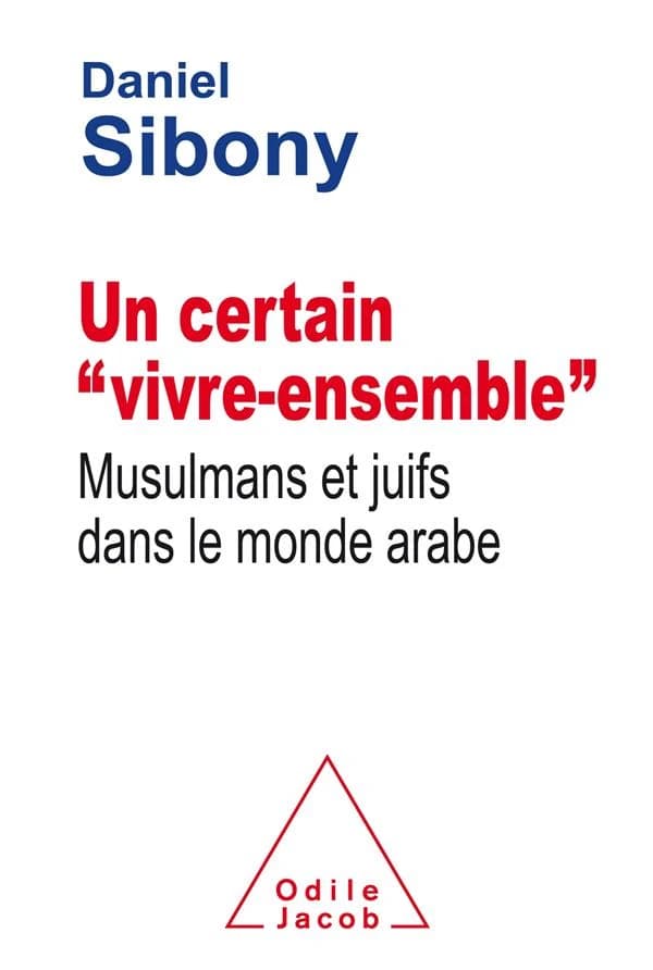 Un certain vivre-ensemble : musulmans et juifs dans le monde arabe