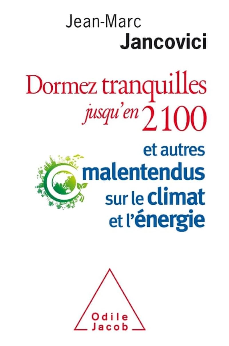 Dormez tranquilles jusqu'en 2100 : et autres malentendus sur le climat et l'énergie