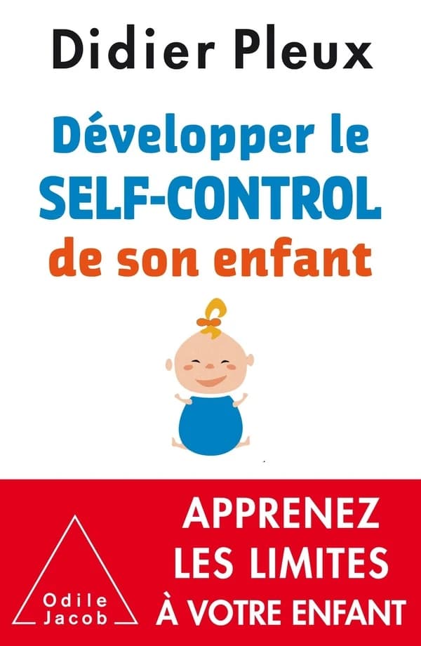 Développer le self-control de son enfant, de 1 à 12 ans