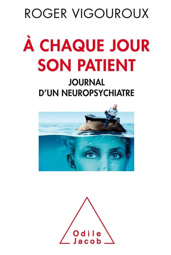 À chaque jour son patient : journal d'un neuropsychiatre