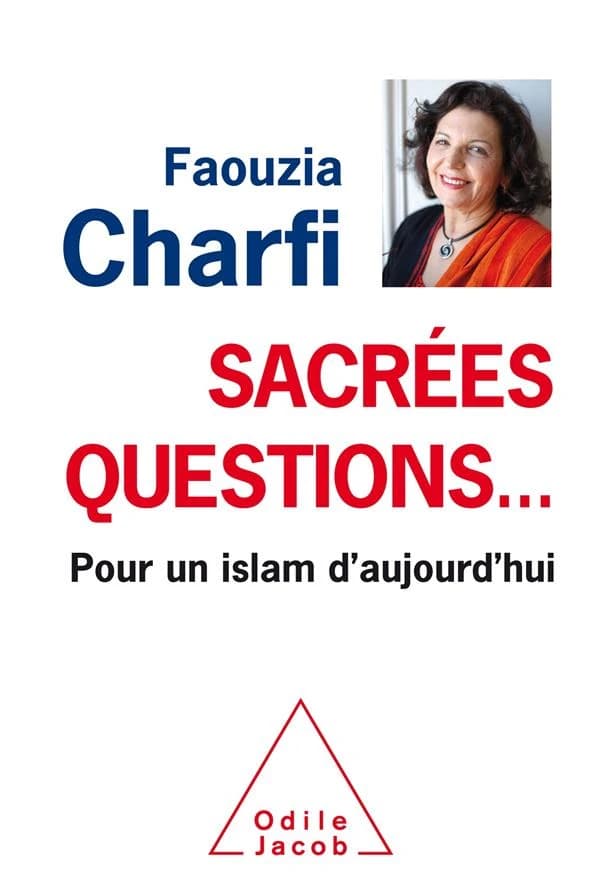Sacrées questions : pour un islam d'aujourd'hui