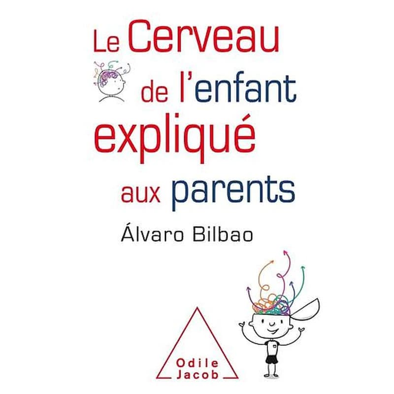 Le cerveau de l'enfant expliqué aux parents