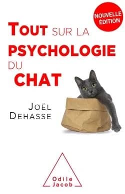 Tout sur la psychologie du chat (Nouvelle éd.) Joël Dehasse