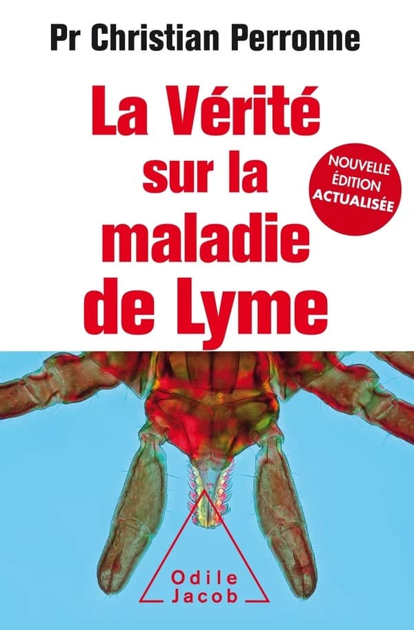 La vérité sur la maladie de Lyme : infections cachées, vies brisées, vers une nouvelle médecine (Nouvelle éd. actualisée) Pr Christian Perronne